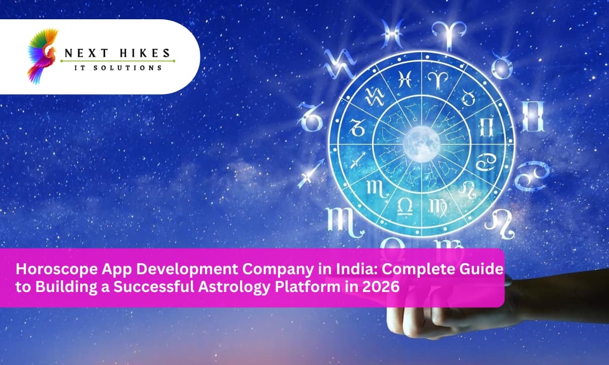 Horoscope App Development Company in India: Complete Guide to Building a Successful Astrology Platform in 2026.