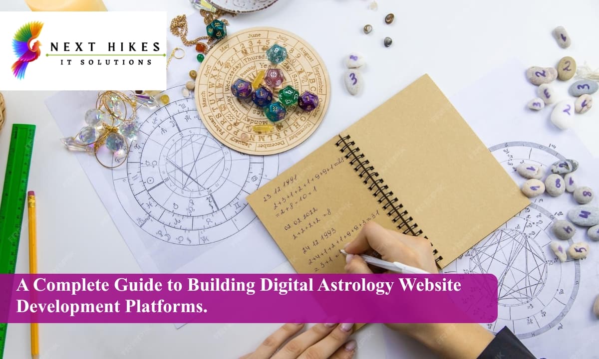 A Complete Guide to Building Digital Astrology Website Development Platforms.