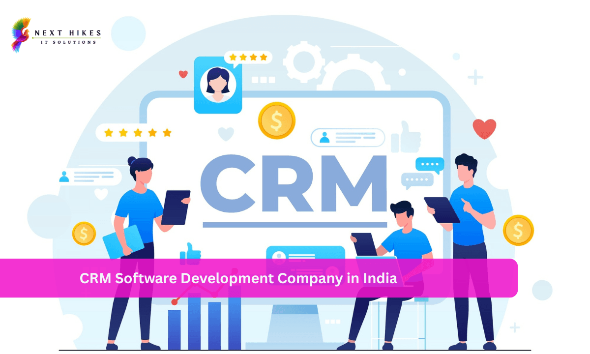 CRM Software Development Company in India: Build Smarter Customer Relationships with Custom CRM Solutions